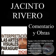 OBRAS DE JACINTO RIVERO - Comentario de TICIO ESCOBAR